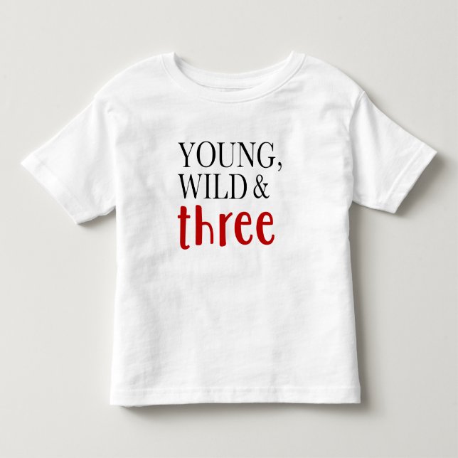 Vild, ung och tre t shirt (Framsida)