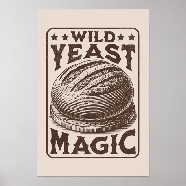 Vild Yast Magic Sourdough Bread Baking Enthusiast Poster (Framsidan)