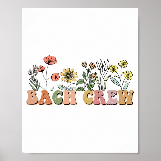 Vilda blommor Bach Crew Rolig Bachelorette Bröllop Poster (Framsidan)