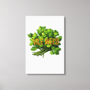 Vile Ogräs - Fet Funny Anti-Cilantro Canvastryck
