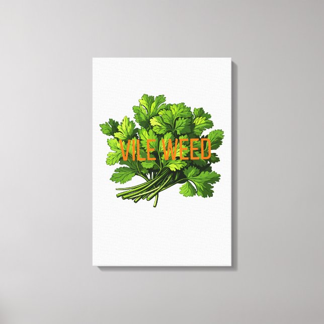 Vile Ogräs - Fet Funny Anti-Cilantro Canvastryck (Framsida)