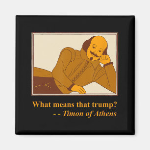 Vilka Elak Trump Timon Aten Shakespeare-kvoter Magnet
