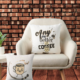 Vilken dag som helst är bättre med Coffee Funny Co Kudde