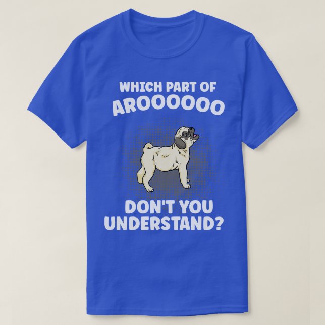 Vilken del av Arooo du inte förstår Pug Hund L T Shirt (Design framsida)
