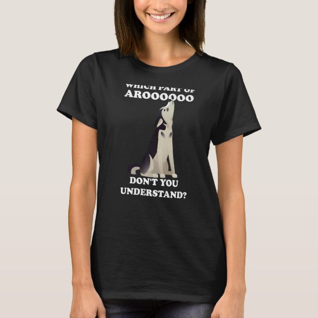 Vilken del av Aroooo förstår du inte T Shirt (Framsida)