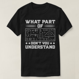 Vilken Del av Förstår Du Inte | Rolig Matematik T Shirt