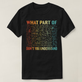 Vilken Del av Förstår Du Inte | Rolig Matematik T Shirt