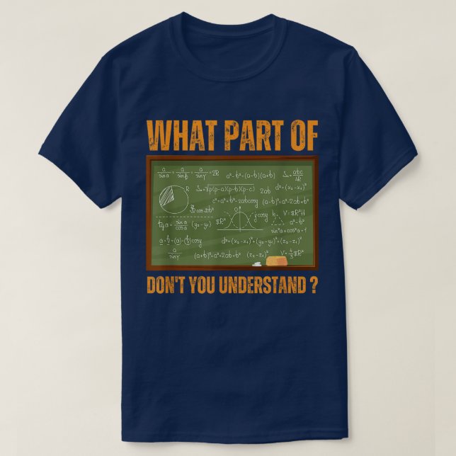 Vilken del av 'förstår du inte' | Rolig matematik T Shirt (Design framsida)