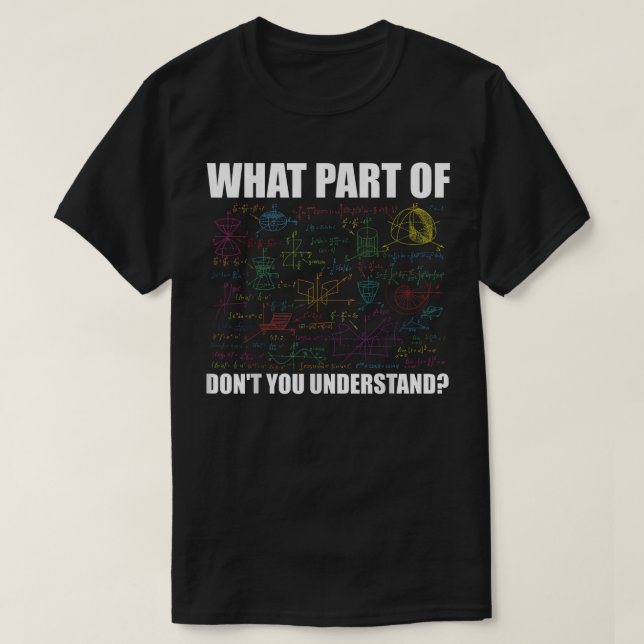 Vilken Del av Förstår Du Inte | Rolig Matte T Shirt (Design framsida)