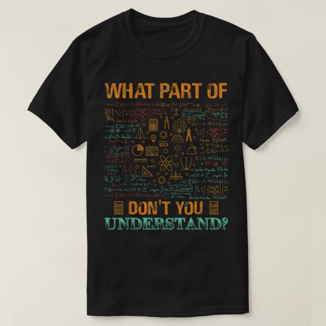 Vilken Del av Förstår Du Inte | Rolig Matte T Shirt (Design framsida)