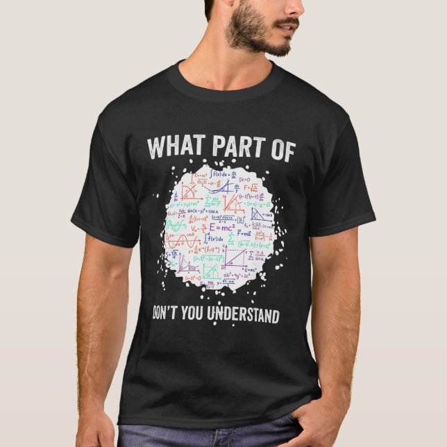 Vilken del av 'förstår du inte' Rollig matematisk  T Shirt (Framsida)