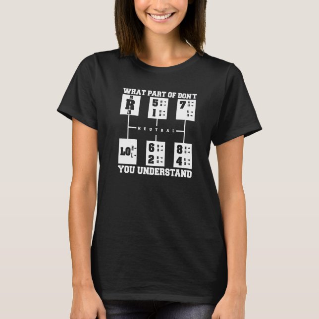 Vilken del av förstår du inte Trucker Lastbil dr? T Shirt (Framsida)