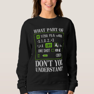 Vilken del av fotografi förstår du inte t shirt