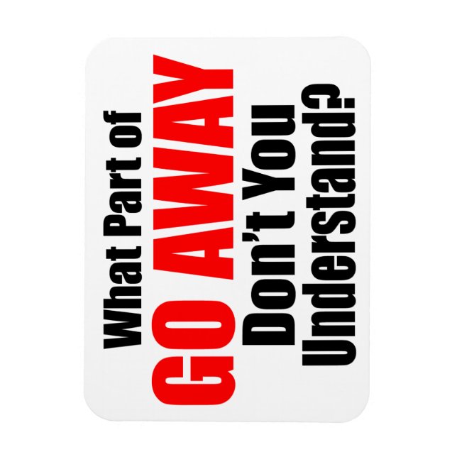 Vilken del av Go Away Magnet (Vertikal)