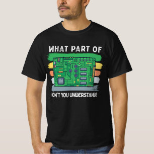 Vilken del av kretskort du inte förstår t shirt
