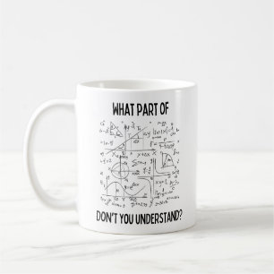 Vilken del av Math förstår du inte? Kaffemugg