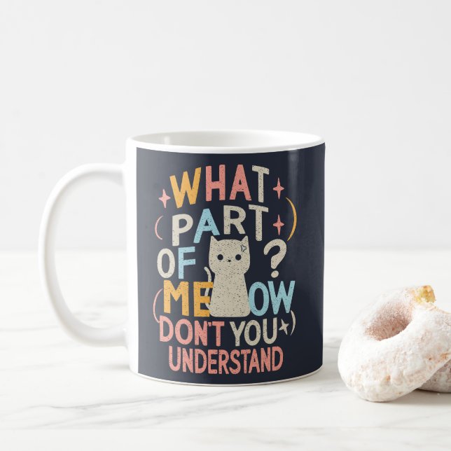 Vilken del av Meow förstår inte Lusnykatt Kaffemugg (Med munk)