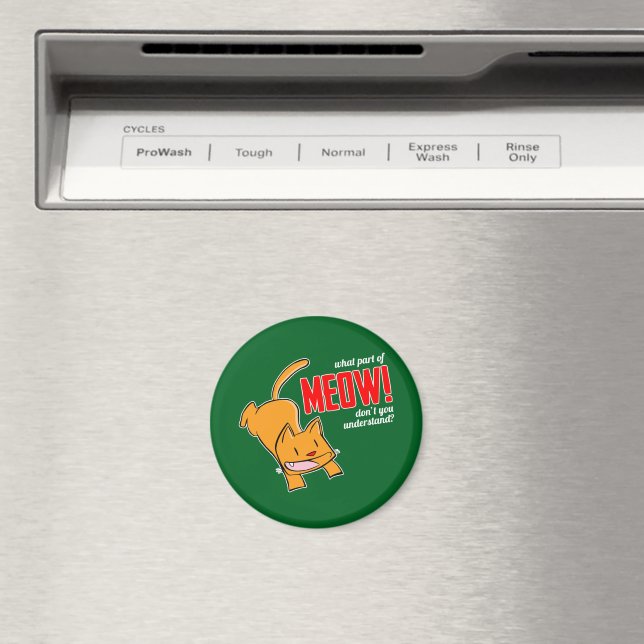 Vilken del av mjau förstår du inte? magnet (In Situ (Dishwasher))