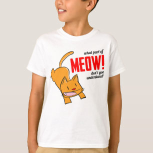 Vilken del av mjau förstår du inte? t shirt
