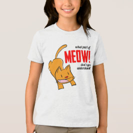 Vilken del av mjau förstår du inte? t shirt