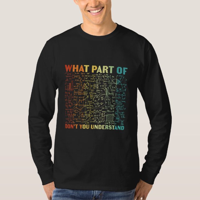 Vilken Del Förstår Du Inte   Elever Matte Te T Shirt (Framsida)