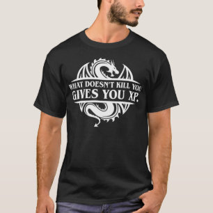 Vilken Döda du Ge du XP Tabletop RPG Gami T Shirt