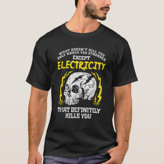 Vilken Döda spelar du för elektricitet? T Shirt