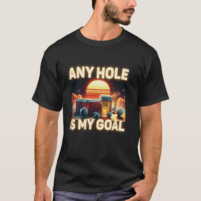 Vilken Hål som helst är mitt mål att dricka viltkö T Shirt (Framsida)