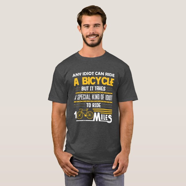 Vilken idiot som helst kan cykla, men det krävs en t shirt (Hel framsida)