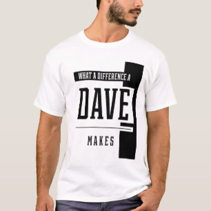Vilken skillnad en Dave gör - familjens Namn-gåv T Shirt