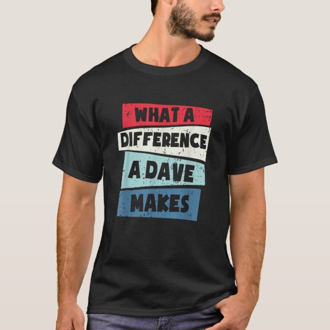 Vilken skillnad en Dave gör? T Shirt (Framsida)