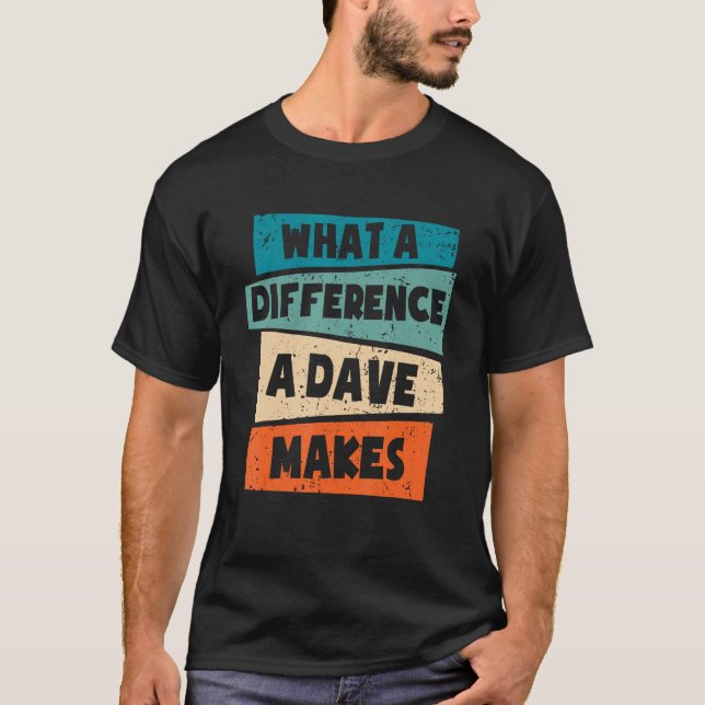 Vilken skillnad en Dave gör? T Shirt (Framsida)