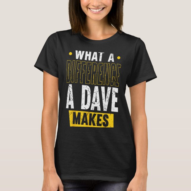 Vilken skillnad en Dave gör? T Shirt (Framsida)