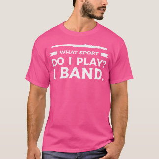 Vilken sport spelar jag i Band Flute Flutist? T Shirt