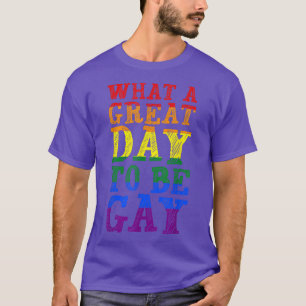 Vilken Underbar dag ska vara Gay HGBTQ-månaden Gay T Shirt