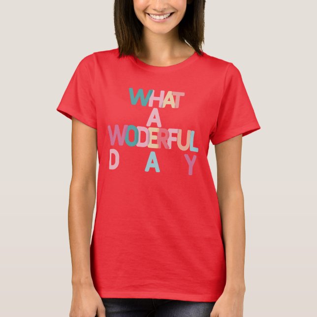 Vilken underbar dag T-Shirt (Framsida)