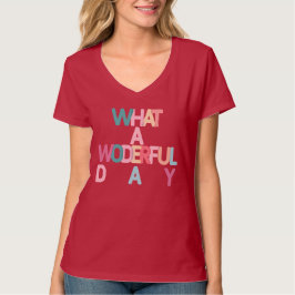 Vilken underbar dag T-Shirt