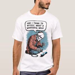 Vilken underbar Weld Skeleton - Welding Humor Gif T Shirt