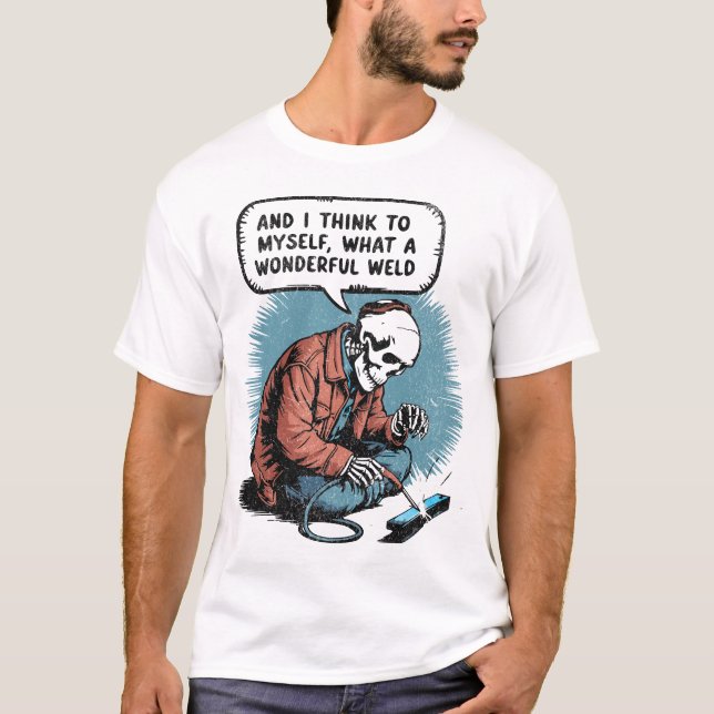 Vilken underbar Weld Skeleton - Welding Humor Gif T Shirt (Framsida)