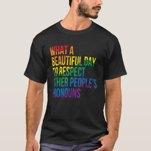 Vilken vacker dag att respektera andra folk? t shirt