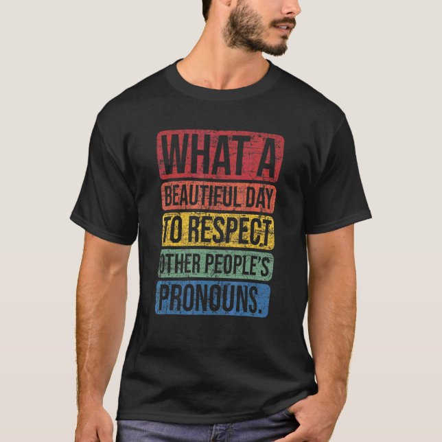 Vilken Vacker Dag Att Respektera Andra Människors  T Shirt (Framsida)