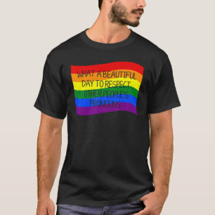Vilken vacker dag att respektera andras proffs t shirt