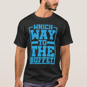 Vilken Väg Till Buffén    T Shirt