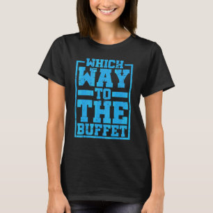 Vilken Väg Till Buffén    T Shirt