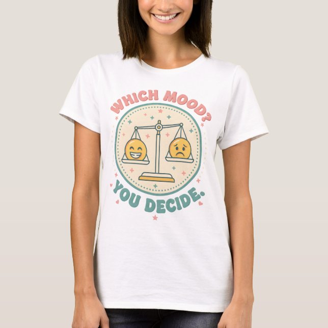 Vilket humör? Du bestämmer T Shirt (Framsida)