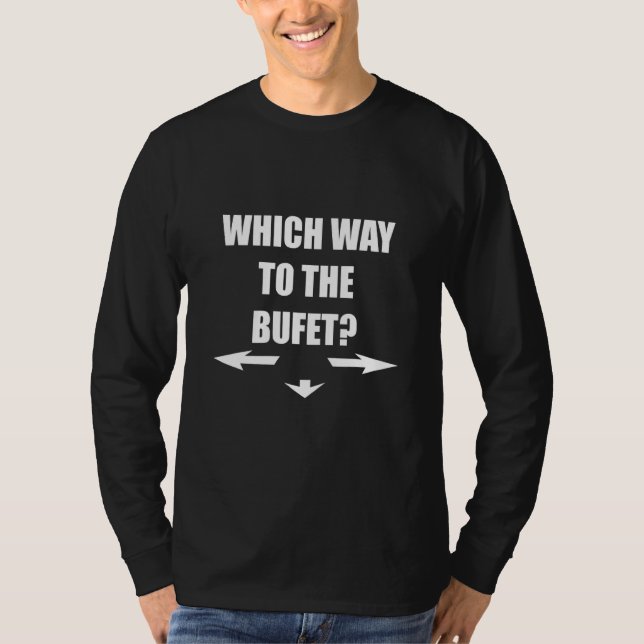 Vilket sätt har vi på buffetten? t shirt (Framsida)