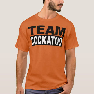 Vilket team är du på Team Cockatoo? T Shirt