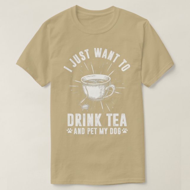 Vill bara dricka Tea? T Shirt (Design framsida)