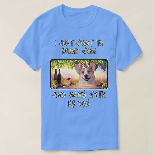 Vill bara dricka Vin och vänta på Pembroke Welsh C T Shirt (Design framsida)