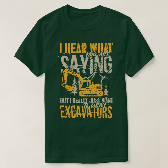 Vill bara köra Excavators Equipment Operator g T Shirt (Design framsida)